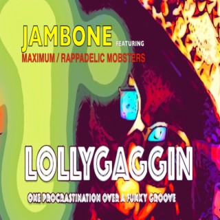 Lollygaggin (One Procrastination Over a Funky Groove)