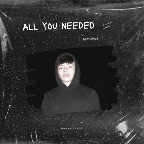 All You Needed (Remastered) | Boomplay Music