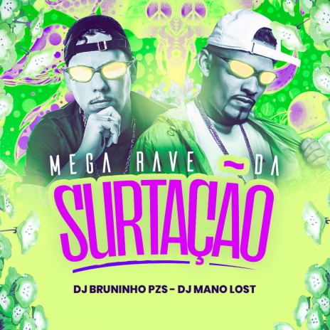 Mega Rave da Surtação ft. Dj Mano Lost | Boomplay Music