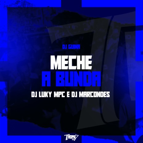 Meche a bunda ft. DJ Luky MPC & DJ Marcondes | Boomplay Music