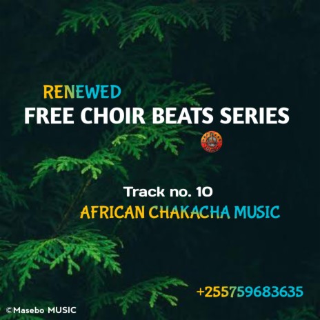 FREE CHOIR BEAT No. 10 (BITI YA KWAYA NAMBA 10 || AFRICAN CHAKACHA STYLE) | Boomplay Music