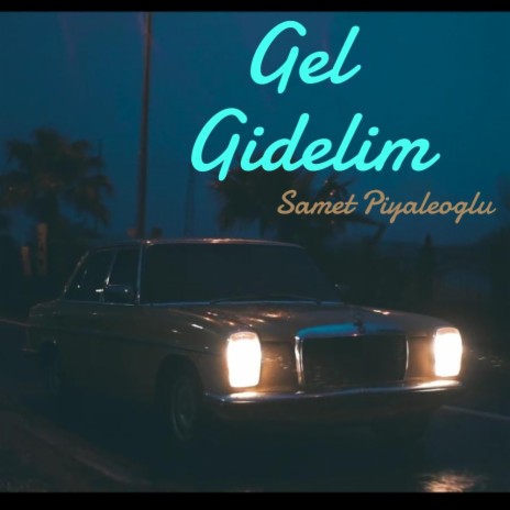 Gel Gidelim | Boomplay Music