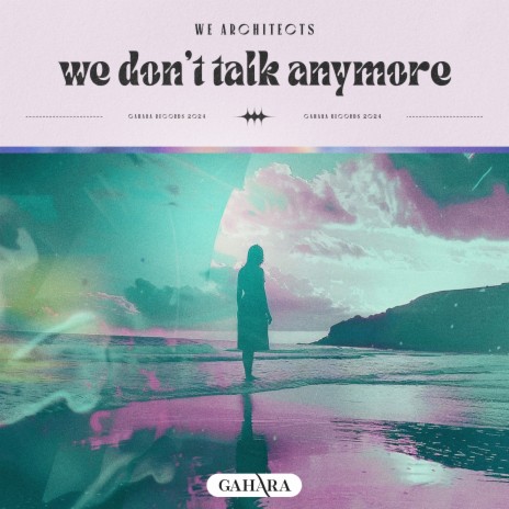 We Don't Talk Anymore | Boomplay Music