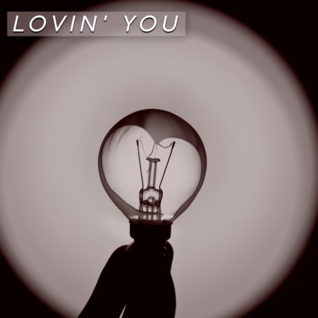 Lovin' You | Boomplay Music