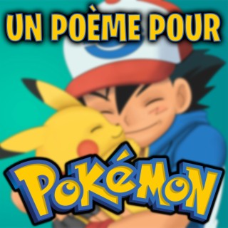Un Poème Pour Pokémon lyrics | Boomplay Music