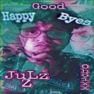 JulzZ_Happy Goodbyes