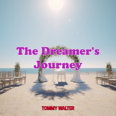 The Dreamer's Journey | Boomplay Music