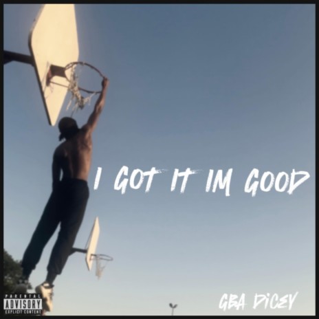 I Got It Im Good | Boomplay Music