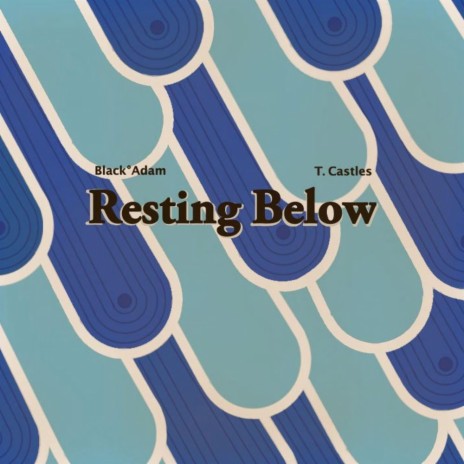 Resting Below | Boomplay Music