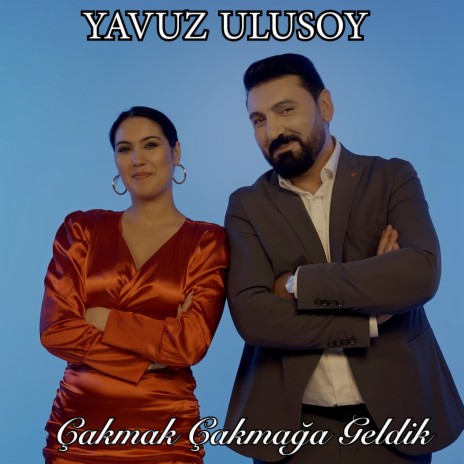 Çakmak Çakmağa Geldik | Boomplay Music