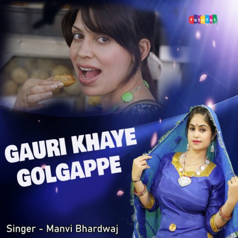 Gauri Khaye Golgappe | Boomplay Music