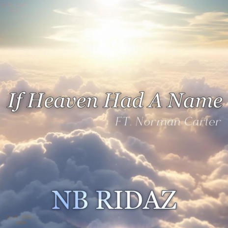 If Heaven Had A Name ft. Norman Carter