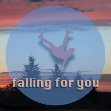 falling for you