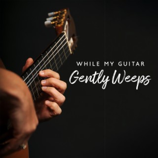 While My Guitar Gently Weeps - Top 15 Guitar Backing Tracks 2023