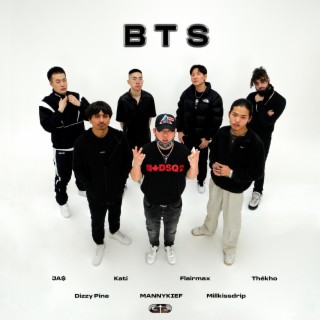BTS ft. Dizzy Pine, Flairmax, JA$, Kati & MANNYKIEF lyrics | Boomplay Music
