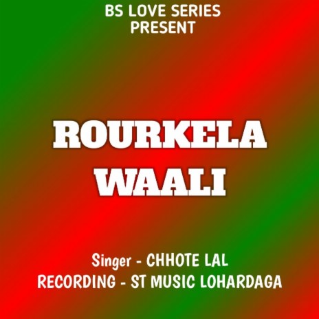 Rourkela Waali (Nagpuri Song) | Boomplay Music