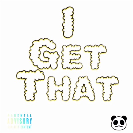 I Get That | Boomplay Music