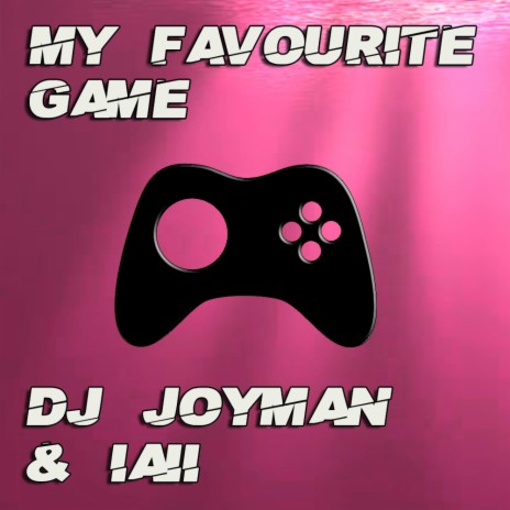 My Favourite Game | Boomplay Music