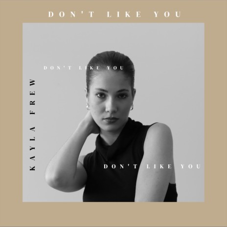 Don't Like You | Boomplay Music