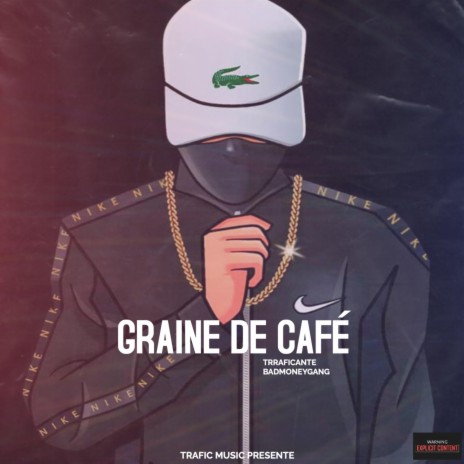 Graine de Café ft. Trraficante | Boomplay Music