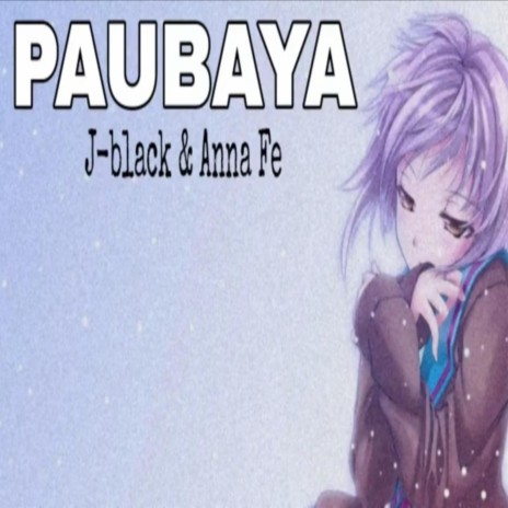 Paubaya (Rap Version) ft. Anna Fe | Boomplay Music