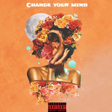 Change Your Mind | Boomplay Music