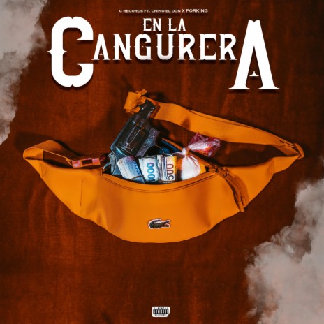 EN LA CANGURERA ft. CHINO EL DON PORKING | Boomplay Music