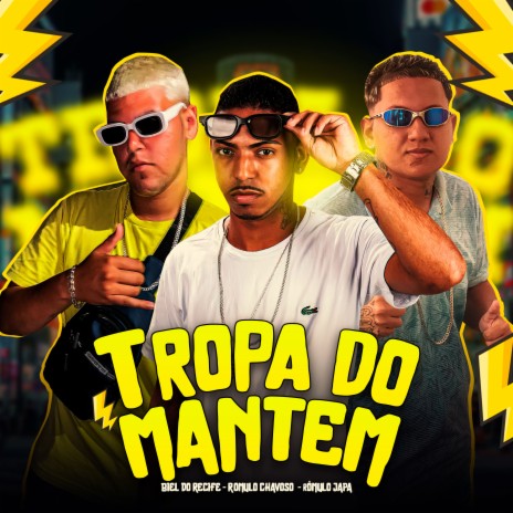 Tropa do Mantém ft. Romulo Japa & Biel do Recife | Boomplay Music