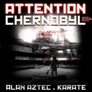 Attention Chernobyl