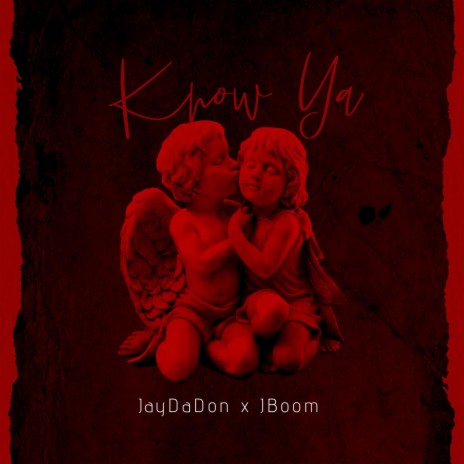 Know Ya ft. JBoom | Boomplay Music