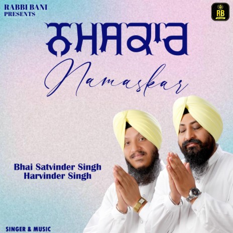 Namaskar ft. Bhai Satvinder Singh Ji | Boomplay Music