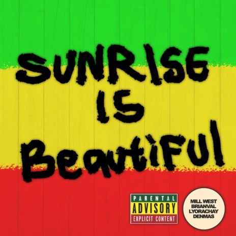 SUNRISE IS BEAUTIFUL ft. BrianVal & LyoraChay | Boomplay Music