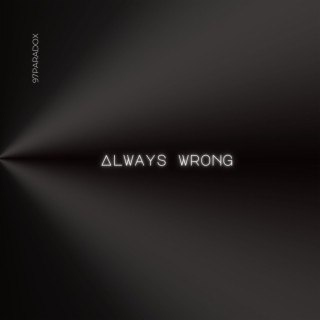 always wrong ft. Kiana Shaddai lyrics | Boomplay Music