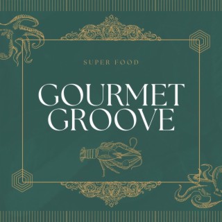 Gourmet Groove