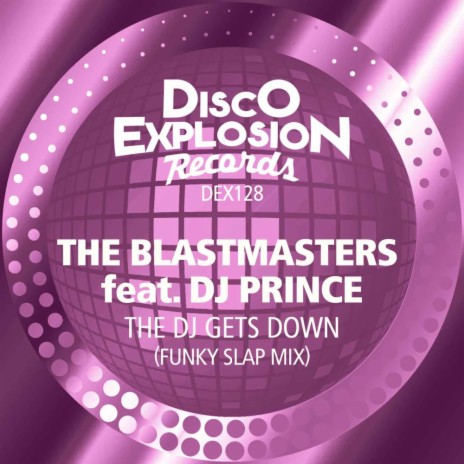 The DJ Gets Down (Funky Slap Mix) ft. DJ Prince | Boomplay Music