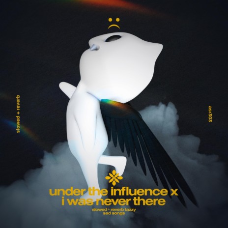 under the influence x i was never there - slowed + reverb ft. twilight & Tazzy | Boomplay Music