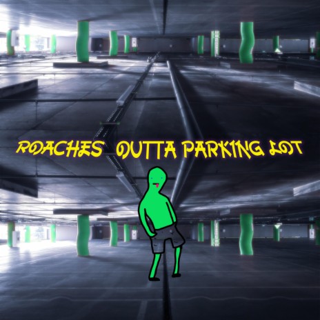 Roaches Outta Parking Lot | Boomplay Music