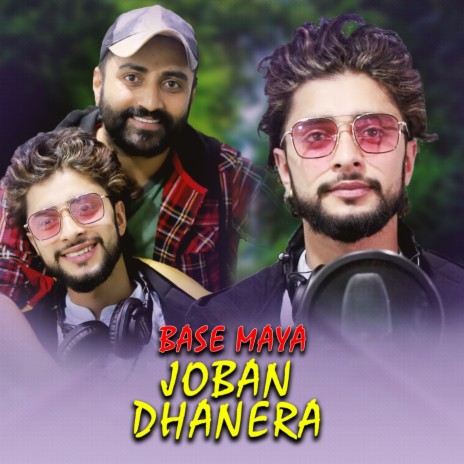 Base Maya Joban Dhanera ft. Mahendra Sapkota | Boomplay Music