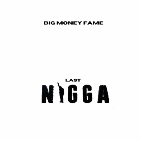 Last nigga
