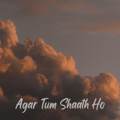 Agar Tum Saath Ho | Boomplay Music