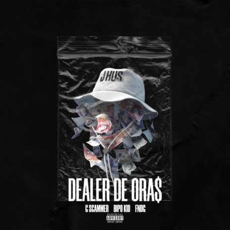 Dealer De Oras ft. G Scammer & FNDG | Boomplay Music