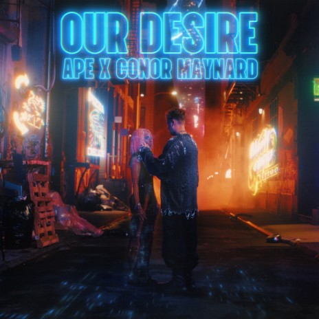 Our Desire ft. Conor Maynard | Boomplay Music