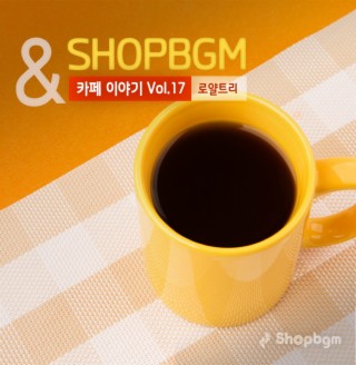 shopBGM & 로얄트리 카페이야기 Vol.17