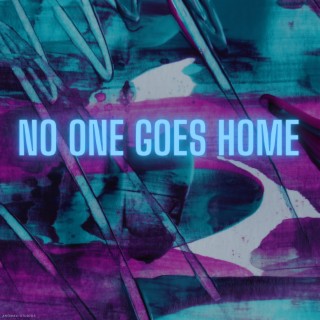 No One Goes Home