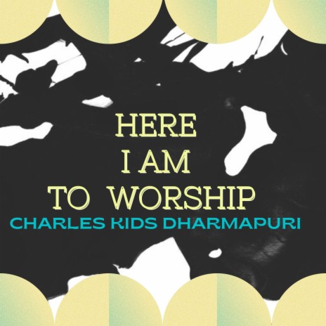HERE I AM TO WORSHIP | Boomplay Music