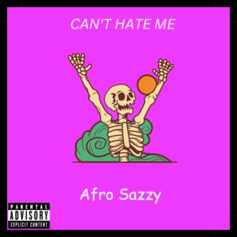 Can't Hate Me | Boomplay Music