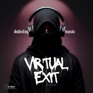 Virtual Exit (Dubstep)