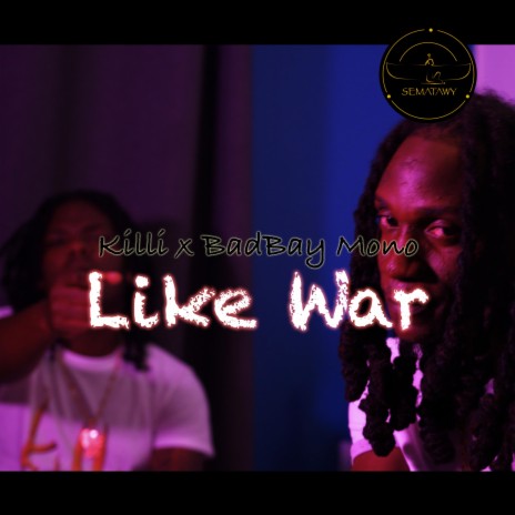 Like war ft. Badbay Mono | Boomplay Music