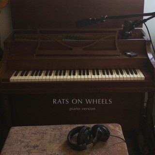 Rats On Wheels (piano version) lyrics | Boomplay Music