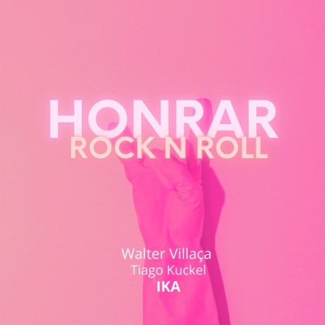 Honrar Rock n Roll ft. TIAGO KUCKEL & IKA | Boomplay Music